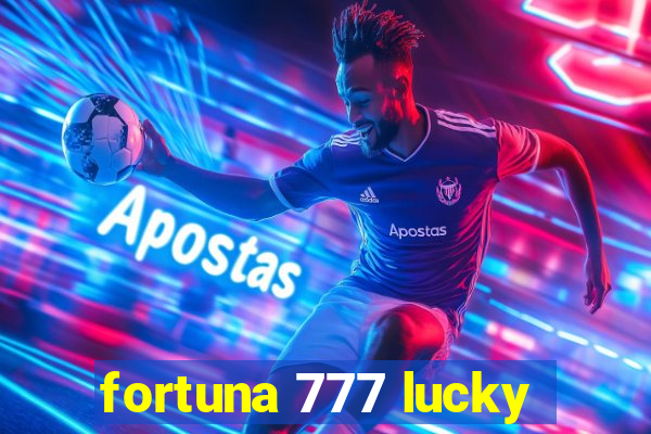 fortuna 777 lucky